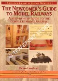 The Newcomer's Guide to Model Railways - A Step-by-Step Guide to the Complete Model Railway by LAMBERT, Brian
